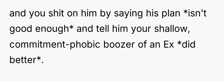 and you shit on him by saying his plan *isn't...