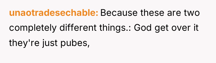 unaotradesechable Because these are two completely different things.: God get...