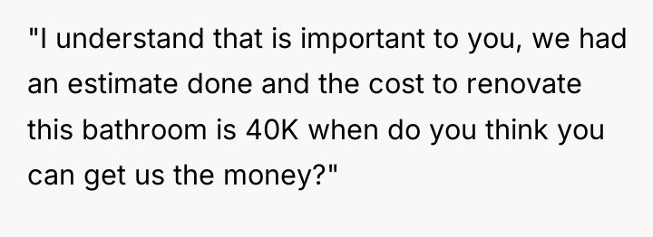 "I understand that is important to you, we had an...