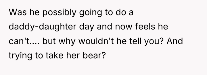 Was he possibly going to do a daddy-daughter day and...
