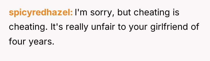 spicyredhazel I'm sorry, but cheating is cheating. It's really unfair...