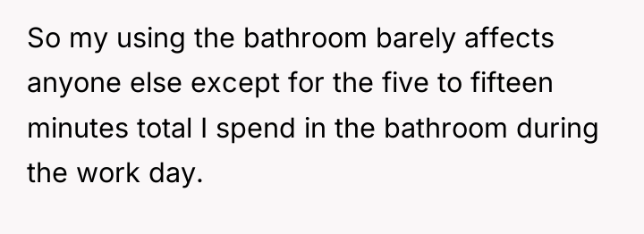 So my using the bathroom barely affects anyone else except...