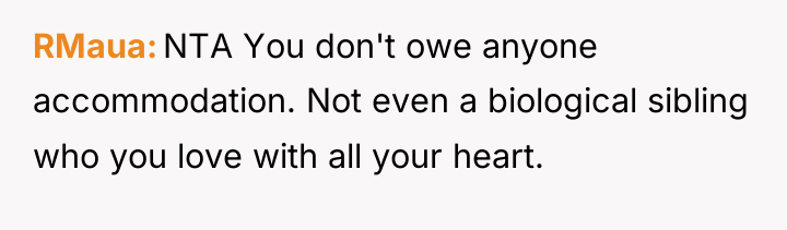 RMaua NTA You don't owe anyone accommodation. Not even a...