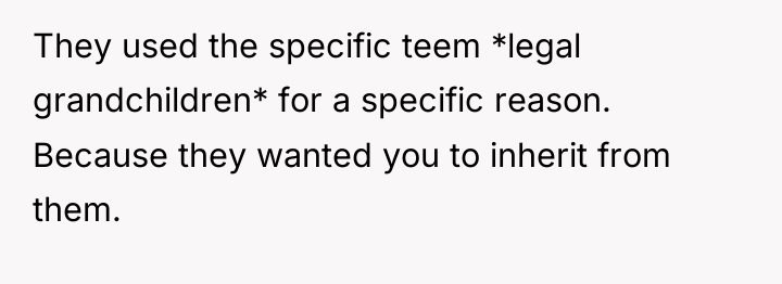 They used the specific teem *legal grandchildren* for a specific...