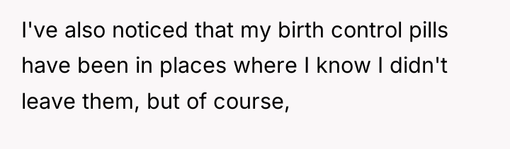 I've also noticed that my birth control pills have been...