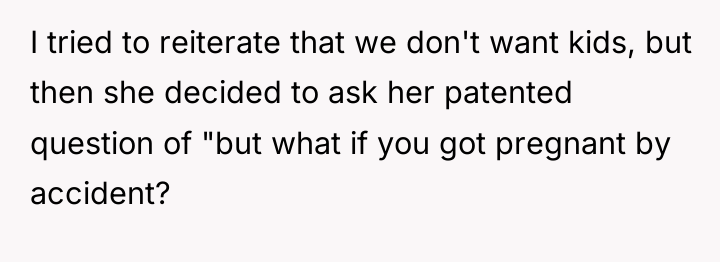 I tried to reiterate that we don't want kids, but...