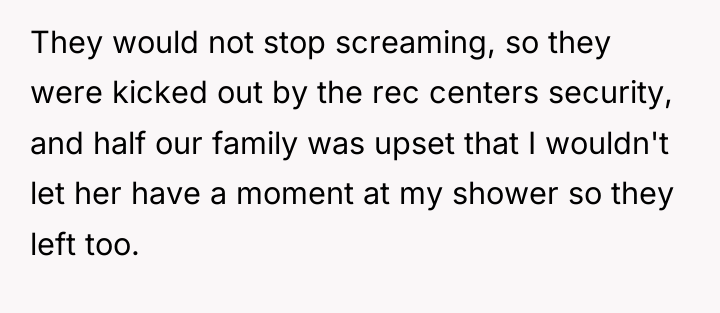 They would not stop screaming, so they were kicked out...