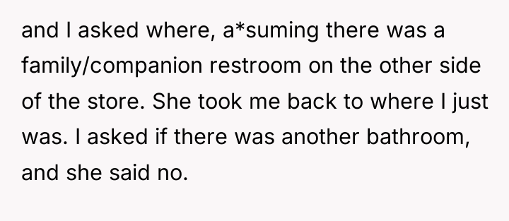 and I asked where, a*suming there was a family/companion restroom...