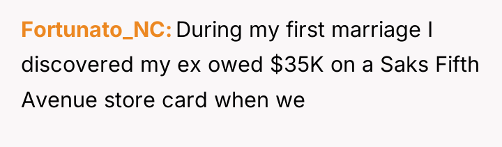 Fortunato_NC During my first marriage I discovered my ex owed...