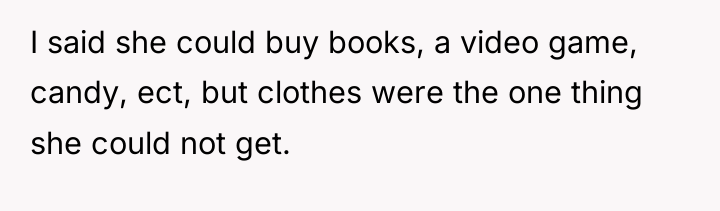 I said she could buy books, a video game, candy,...