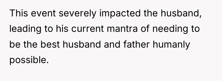 This event severely impacted the husband, leading to his current...