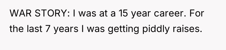 WAR STORY: I was at a 15 year career. For...