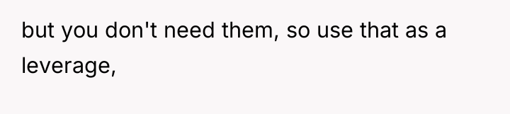 but you don't need them, so use that as a...