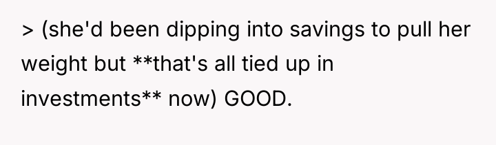 > (she'd been dipping into savings to pull her weight...
