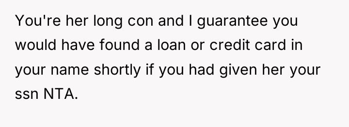 You're her long con and I guarantee you would have...