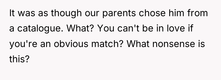 It was as though our parents chose him from a...