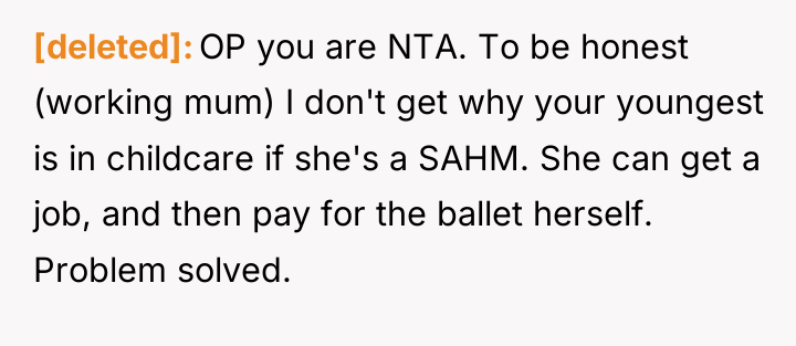 [deleted] OP you are NTA. To be honest (working mum)...