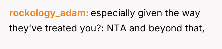 rockology_adam especially given the way they've treated you?: NTA and...