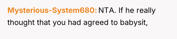 Mysterious-System680 NTA. If he really thought that you had agreed...