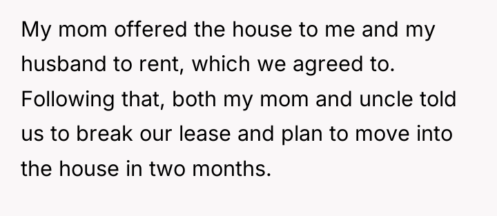 My mom offered the house to me and my husband...