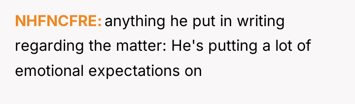 NHFNCFRE anything he put in writing regarding the matter: He's...