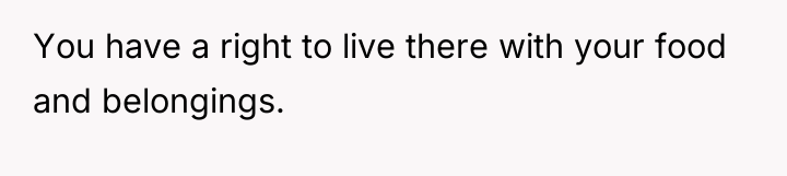 You have a right to live there with your food...