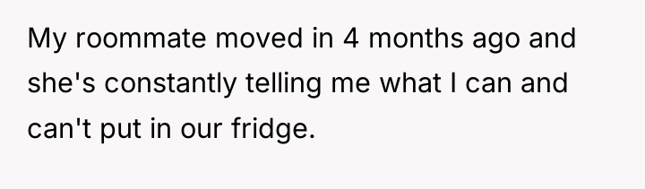 My roommate moved in 4 months ago and she's constantly...