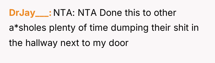 DrJay___ NTA: NTA Done this to other a*sholes plenty of...