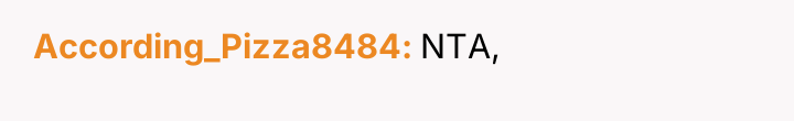 According_Pizza8484 NTA,