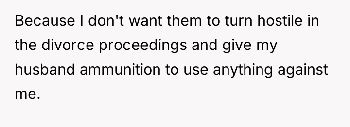 Because I don't want them to turn hostile in the...