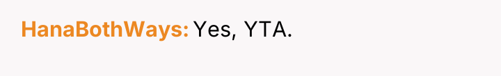 HanaBothWays Yes, YTA.