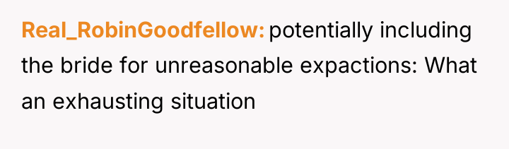 Real_RobinGoodfellow potentially including the bride for unreasonable expactions: What an...