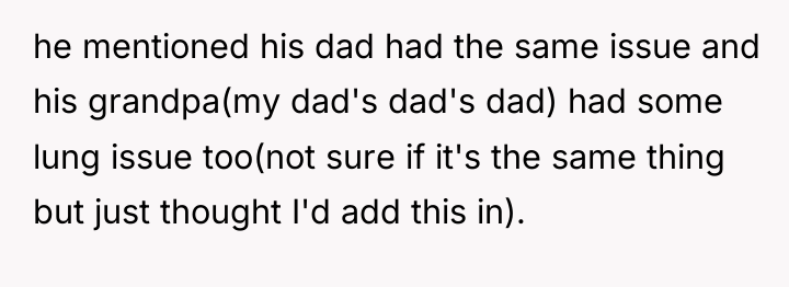 he mentioned his dad had the same issue and his...
