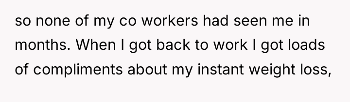 so none of my co workers had seen me in...