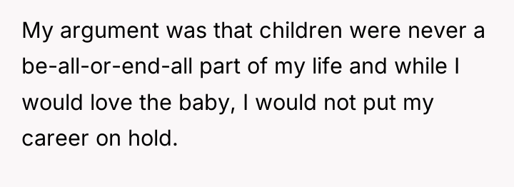 My argument was that children were never a be-all-or-end-all part...