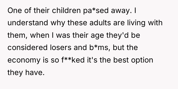 One of their children pa*sed away. I understand why these...