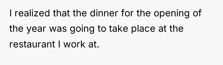 I realized that the dinner for the opening of the...
