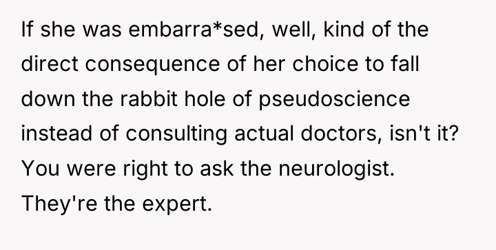 If she was embarra*sed, well, kind of the direct consequence...