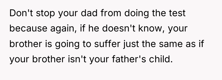 Don't stop your dad from doing the test because again,...