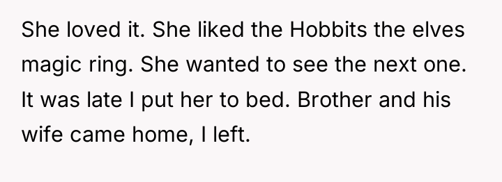 She loved it. She liked the Hobbits the elves magic...