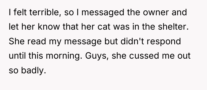 I felt terrible, so I messaged the owner and let...