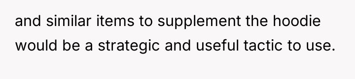 and similar items to supplement the hoodie would be a...