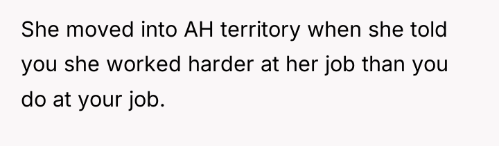 She moved into AH territory when she told you she...