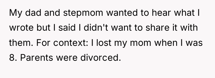 My dad and stepmom wanted to hear what I wrote...