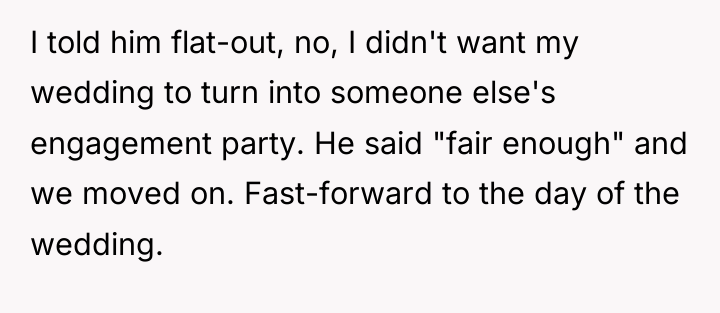 I told him flat-out, no, I didn't want my wedding...