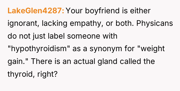 LakeGlen4287 Your boyfriend is either ignorant, lacking empathy, or both....