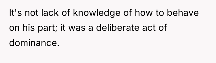 It's not lack of knowledge of how to behave on...