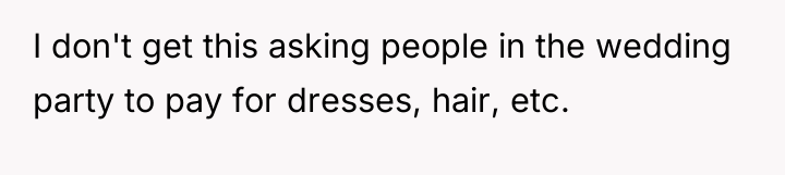 I don't get this asking people in the wedding party...