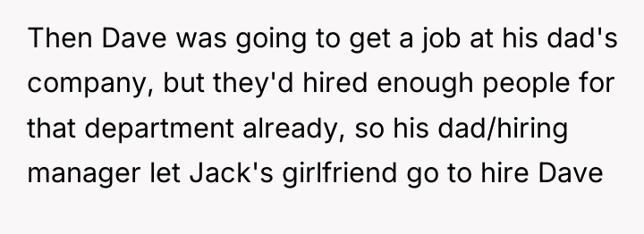 Then Dave was going to get a job at his...