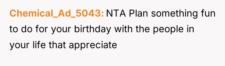 Chemical_Ad_5043 NTA Plan something fun to do for your birthday...